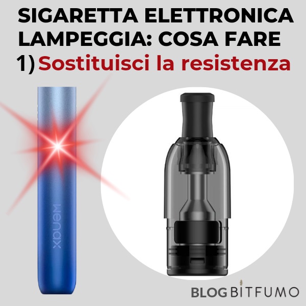 sigaretta elettronica lampeggia rosso :sostituisci la resistenza