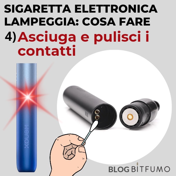 sigaretta elettronica che lampeggia: pulisi i contatti